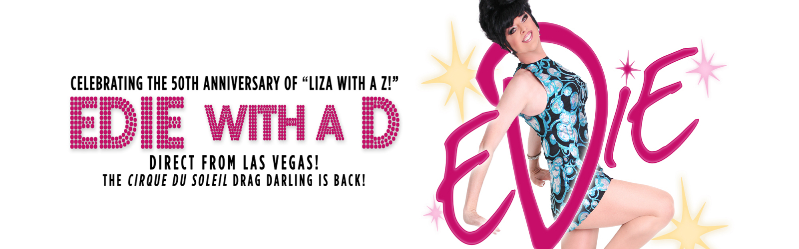 EDIE WITH A D, starring Edie (star of Las Vegas' FAAABULOUS)