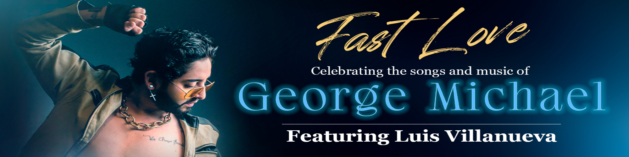 FAST LOVE  - A Celebration of the Music of George Michael