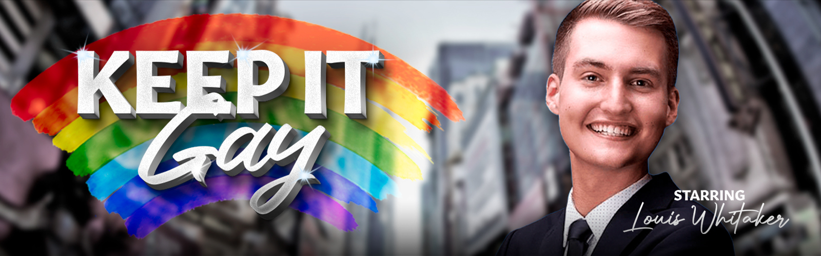 KEEP IT GAY, starring Louis Whitaker