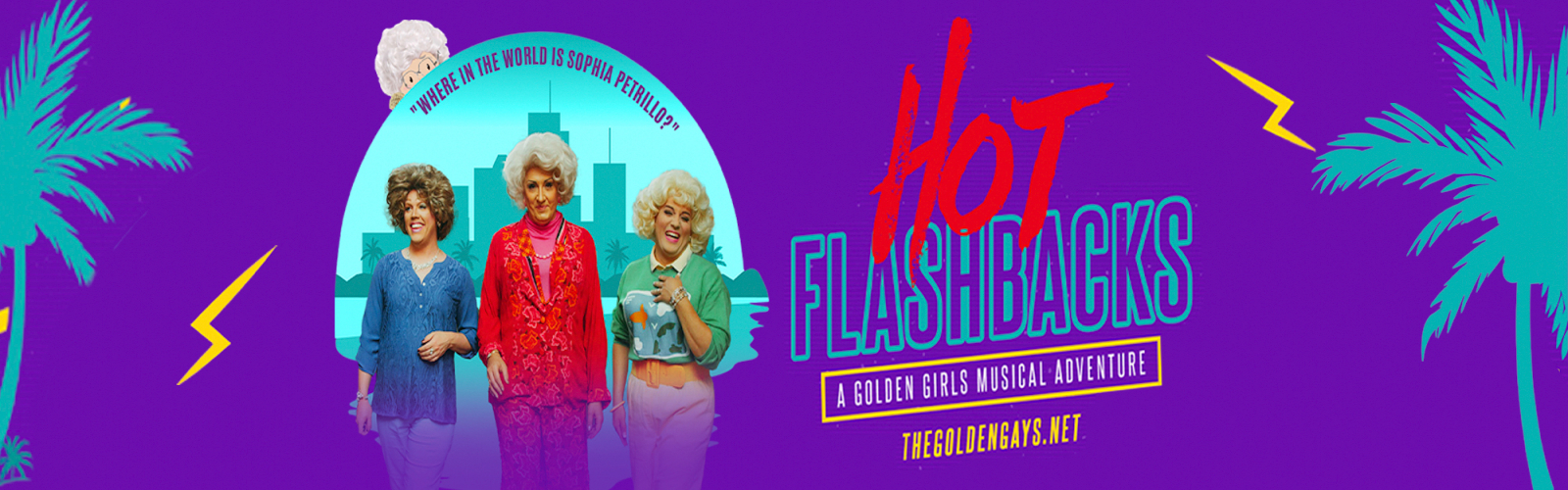 THE GOLDEN GAYS: Hot Flashbacks! A Golden Girls Musical Adventure