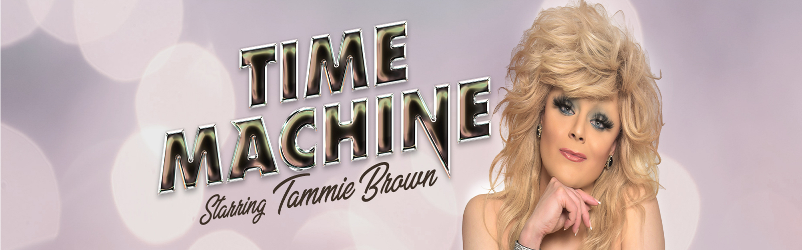TIME MACHINE - Drag show starring Tammie Brown