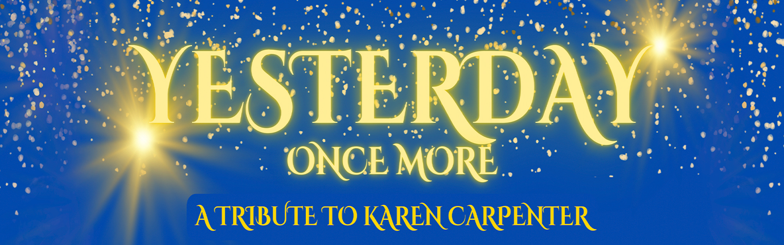 YESTERDAY ONCE MORE: A TRIBUTE TO KAREN CARPENTER